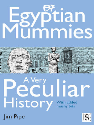 cover image of Egyptian Mummies, A Very Peculiar History